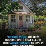 ‘Granny Pods’ Let Aging Parents Stay Close by in Your Backyard