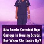 Miss America Contestant Steps Onstage In Nursing Scrubs. But When She Looks Up? My Heart STOPPED!