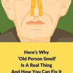 Here’s Why ‘Old Person Smell’ Is a Real Thing and How You Can Fix It