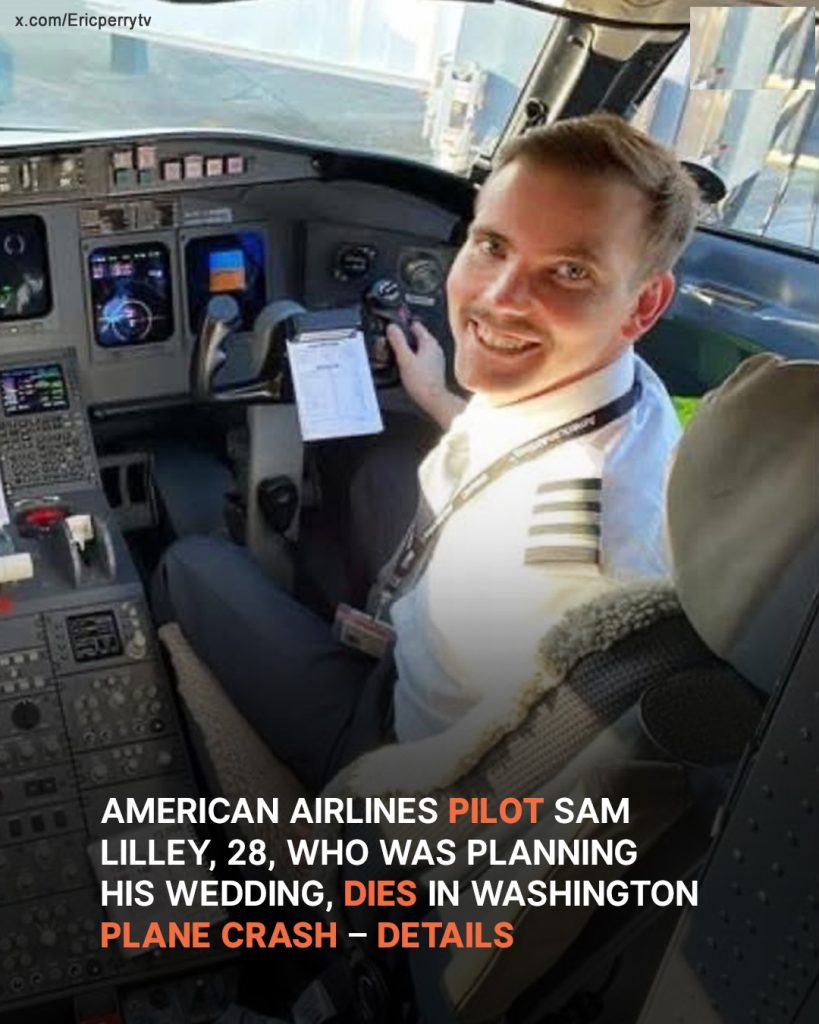 28-Year-Old American Airlines Pilot Dies in Plane Crash Near Washington – His Father Speaks Out